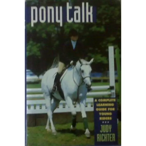 USED-Pony Talk: A Complete Learning Guide for Young Riders by Judy Richter (Hardcover)