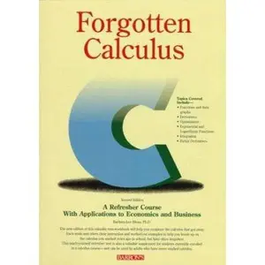 USED-Forgotten Calculus: A Refresher Course : With Applications to Economics and Business by Barbara Lee Bleau Ph.D. (Paperback)