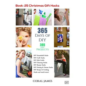 DIY: 365 Days of DIY (DIY Projects, DIY Household Hacks, DIY Cleaning & Organizing): 365 Days of DIY (DIY, Crafts Hobbies & Home, How-to & Home Improvement) Paperback – June 20, 2016