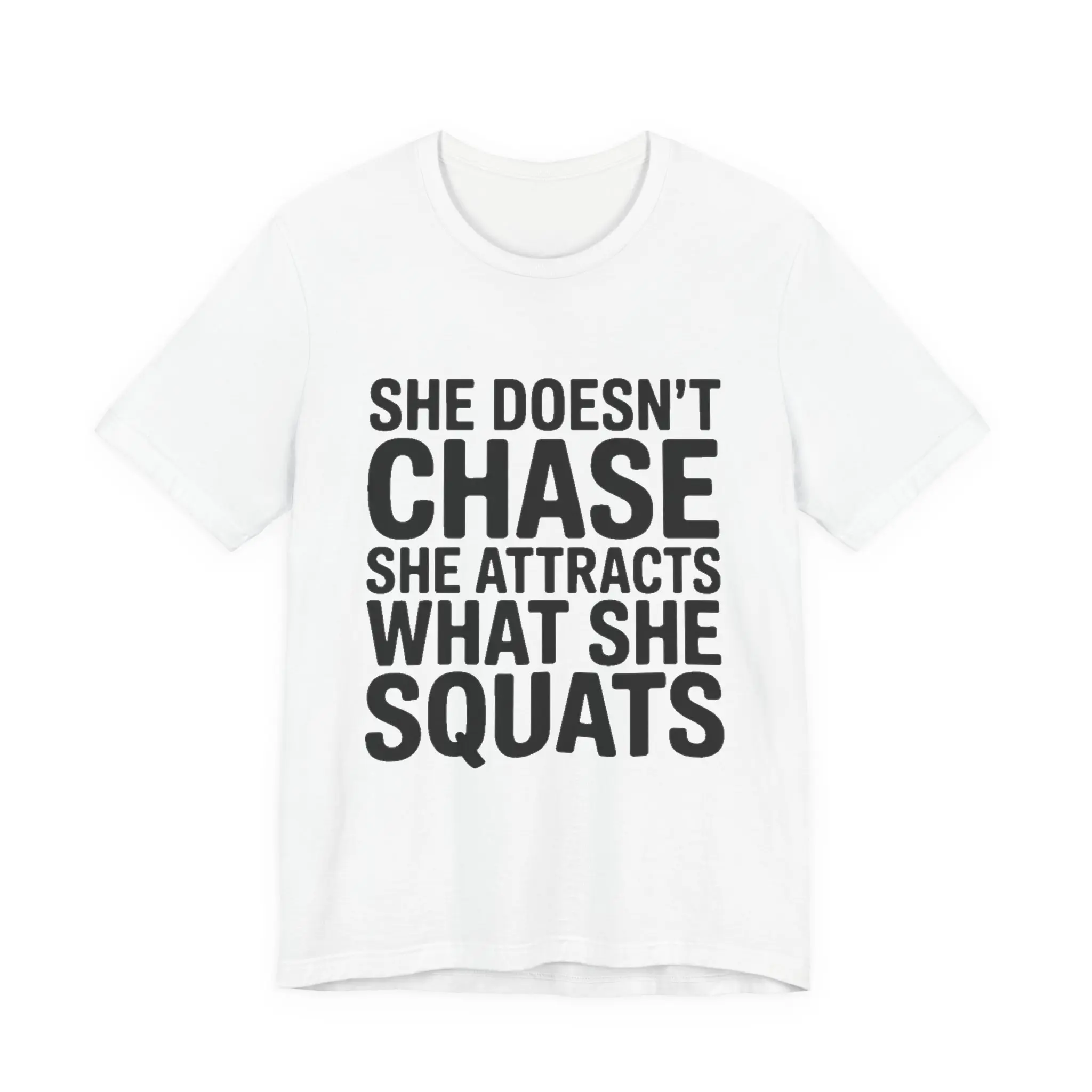She Doesn't Chase She Attracts What She Squats Shirt Gym Buddy Gift