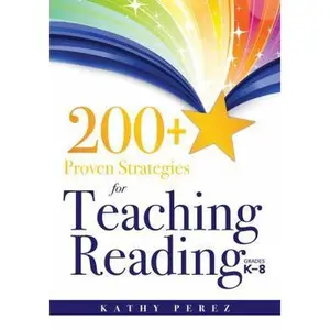 USED-200+ Proven Strategies for Teaching Reading, Grades K-8: Support the Needs of Struggling Readers by Perez, Kathy (Paperback)