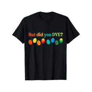 But Did You Dye?" Humorous Easter T-Shirt - Men's Casual Cotton Tee with Colorful Egg Graphic, Short Sleeves, Round Neck - Perfect for Spring Celebrations