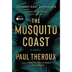 The Mosquito Coast by Paul Theroux [Paperback Book]