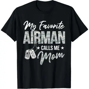 My Favorite Airman Calls Me Mom US Air Force Graduation T-Shirt,Made in USA