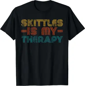 Funny Skittles Is My Therapy Hobby Hobbies Joke Saying T-Shirt