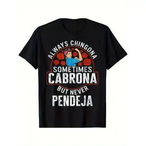 ALWAYS CHINGONA SOMETIMES CABRONA BUT NEVER PENDEJA TShirt Latina Power Fierce Mujer Strong Woman Empowerment Gift Birthday Present Retro Graphic Tee Statement Apparel