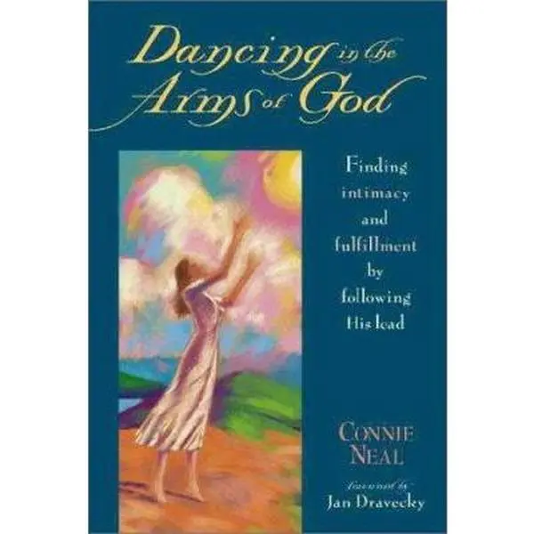 USED Book - Dancing in the Arms of God: Finding Intimacy and Fulfillment by Following His Lead by Connie Neal (Hardcover) - english
