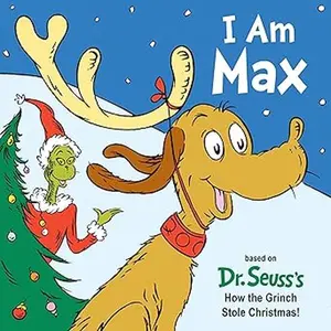 I Am Max: Based on Dr. Seuss's How the Grinch Stole Christmas! (Board Book)