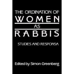 USED-The Ordination of Women as Rabbis: Studies and Responsa by Simon Greenberg (Paperback)