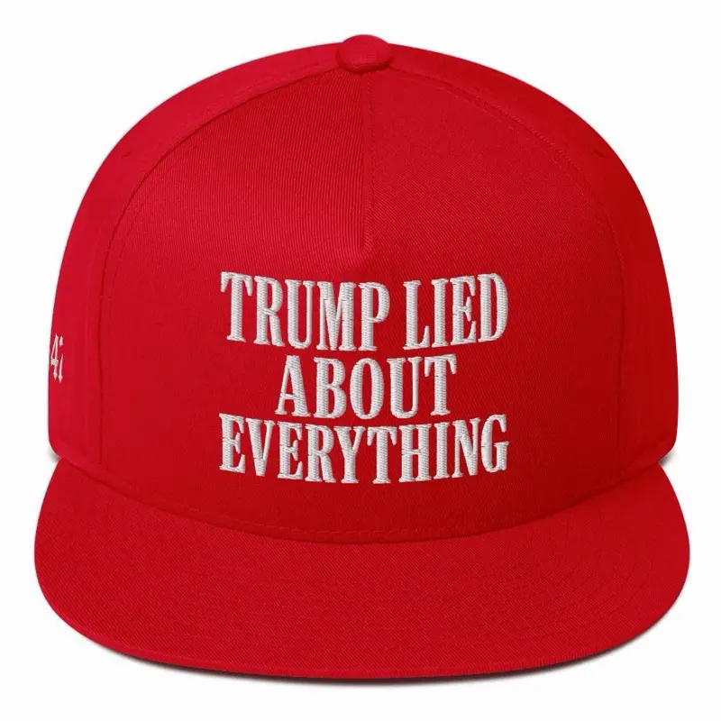 "Trump Lied" Embroidered Flat Bill Cap