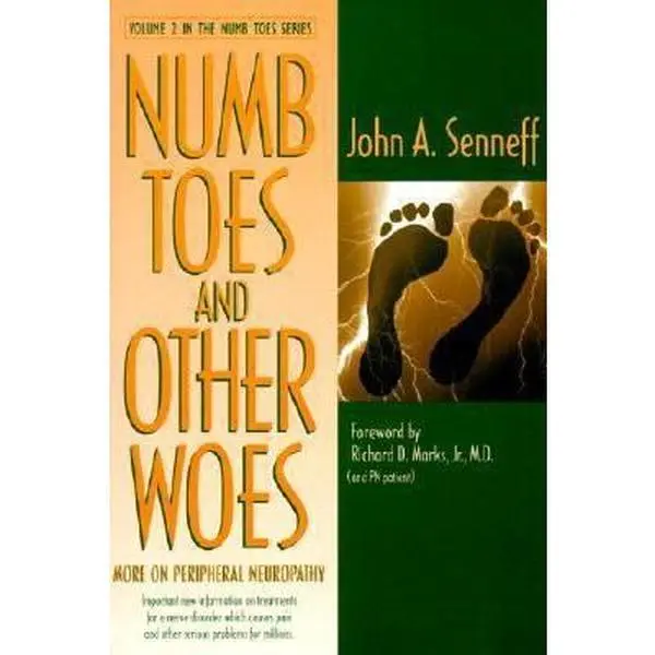 USED-Numb Toes and Other Woes: More on Peripheral Neuropathy by John A. Senneff (Paperback)