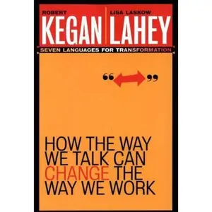 USED-How the Way We Talk Can Change the Way We Work: Seven Languages for Transformation by Kegan, Robert (Paperback)