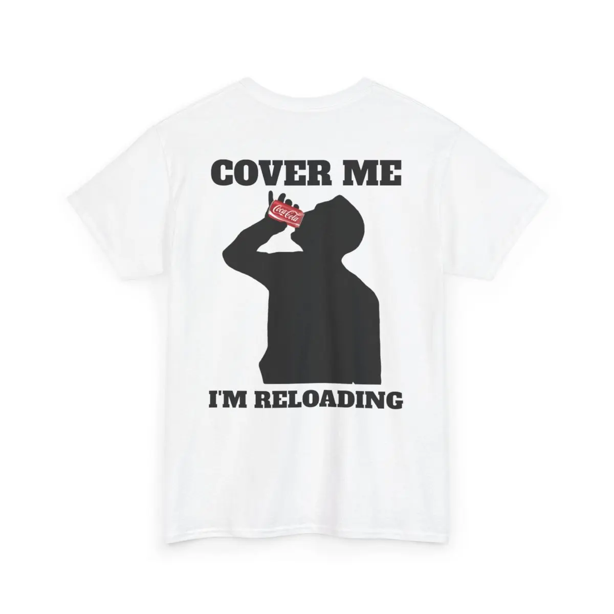 Coke Shirt, Cover Me I'm Reloading, Funny Tee, Unisex Graphic Tee, Graphic T-Shirt, Humor Shirt