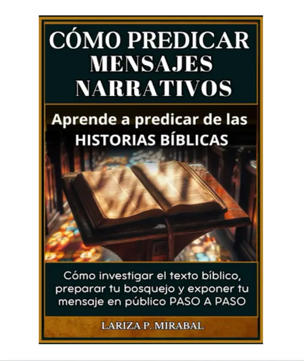 CÓMO PREDICAR MENSAJES NARRATIVOS. Aprende a predicar de las historias bíblicas: Cómo investigar el texto bíblico, preparar tu bosquejo y exponer tu ... Narrativo paso a paso. (Spanish Edition) - Paperback Book