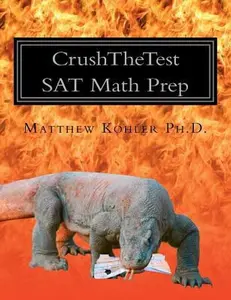 USED-CrushTheTest SAT Math Prep: Hard Questions for 700+ by Kohler Ph. D., Matthew (Paperback)