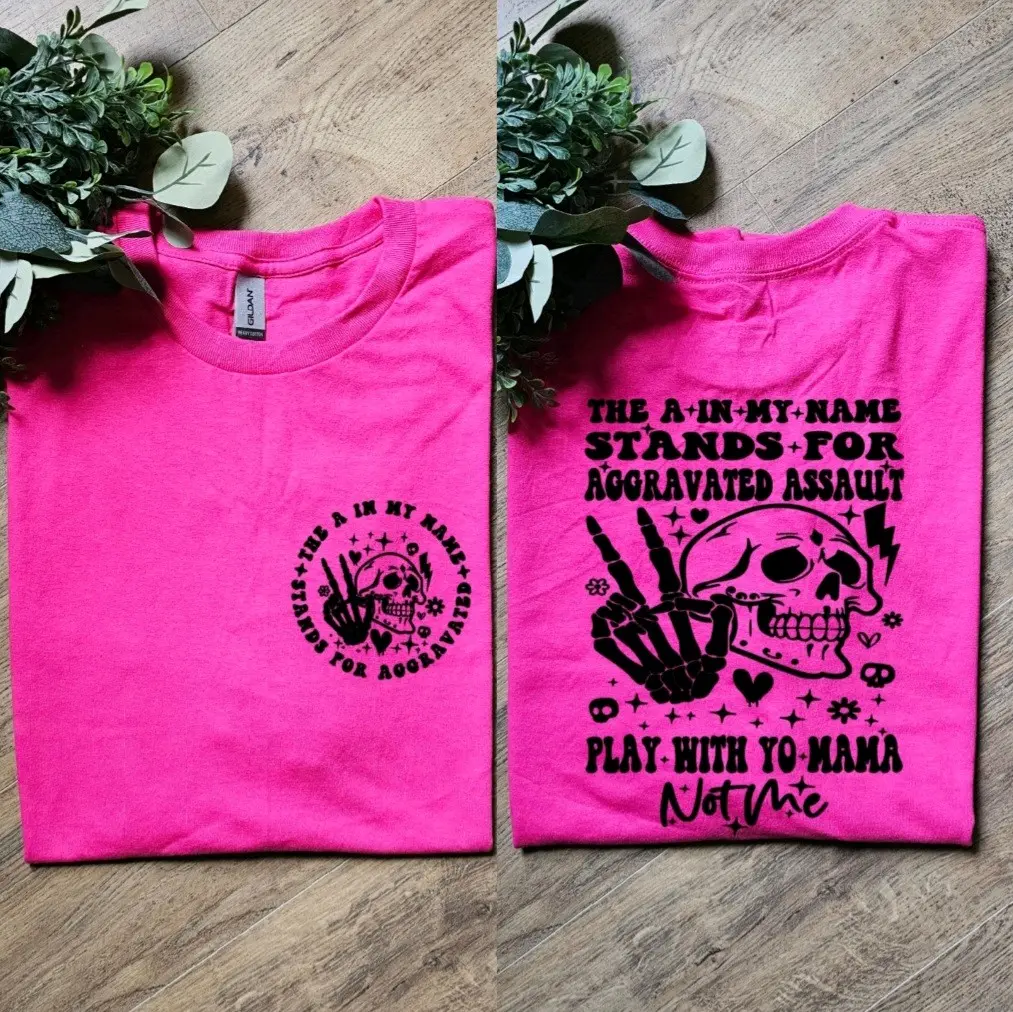Funny the a in my name stands for aggervated popular humor scarcastic skulls tee
