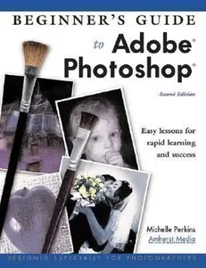 USED-Beginner's Guide to Adobe Photoshop by Michelle Perkins (Paperback)