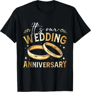 100% Cotton It's Our Wedding Anniversary Happy Wedding Just Married T-Shirt