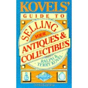 USED-Kovels' Guide To Selling Your Antiques And Collectibles -updated (Kovel's Guide to Selling, Buying, and Fixing Your Antiques and Collectibles) by Ralph Kovel (Paperback)