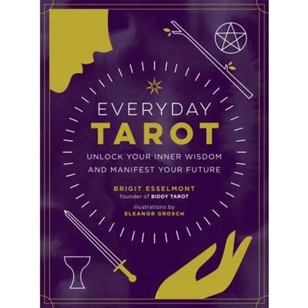 USED Book - Everyday Tarot: Unlock Your Inner Wisdom and Manifest Your Future by Esselmont, Brigit (Hardcover) - english