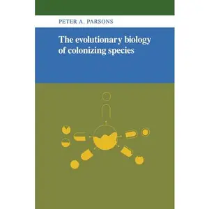 USED-The Evolutionary Biology of Colonizing Species by Parsons, P. a. (Hardcover)