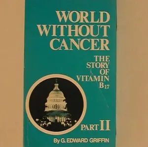USED-World Without Cancer- Part II, The Politics of Cancer by G. Edward Griffin (Paperback)