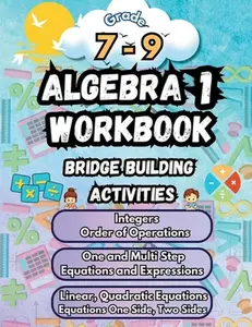 Summer Math Algebra 1 Workbook Grade 7-9 Bridge Building Activities: 7th to 9th Grade Summer Algebra 1 Essential Skills Practice Worksheets -- Summer Bridge Building - Paperback