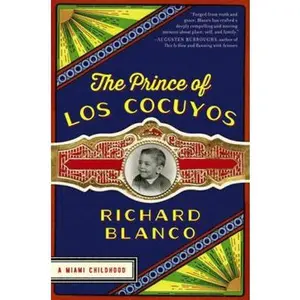 USED-The Prince of Los Cocuyos: A Miami Childhood by Blanco, Richard (Paperback)