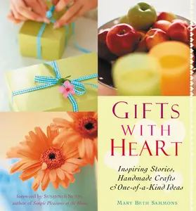 USED-Gifts with Heart: Inspiring Stories, Handmade Crafts and One-Of-A-Kind Ideas by Sammons, Mary Beth (Paperback)
