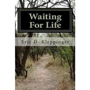 USED-Waiting For Life: A Trail Guide for Discovering Christianity by Kleppinger, Eric D. (Paperback)
