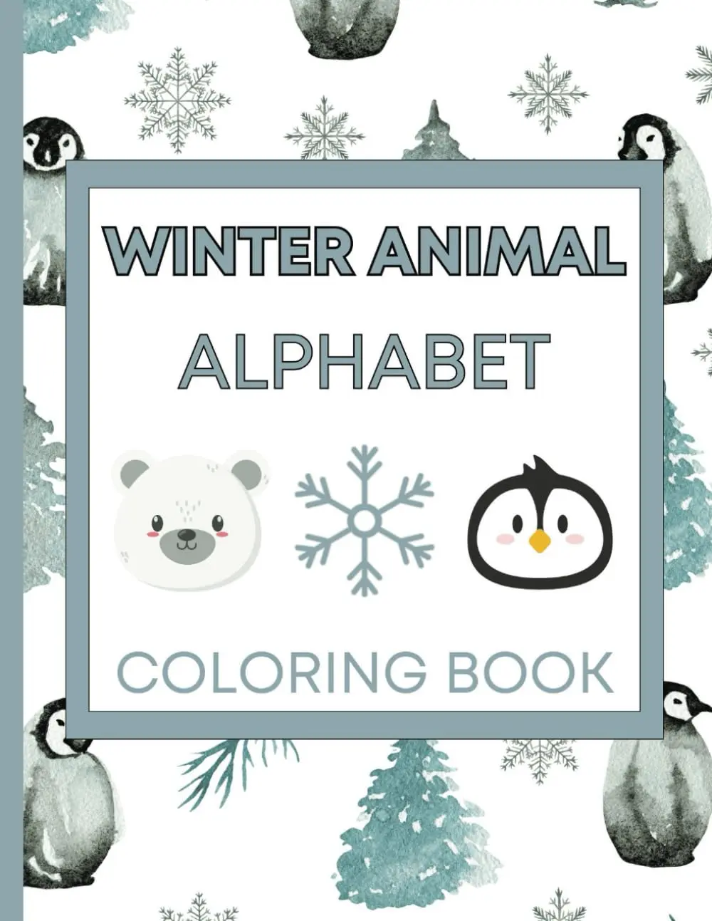 Color the Alphabet: Fun Simple Winter Animal Alphabet Coloring Pages for Kids, Penguins, ABC, Cute Animals, Polar Bears, Walrus, Snow, Igloo, Fox, ... Chic Designs) (ABC Alphabet Coloring Books), Paperback