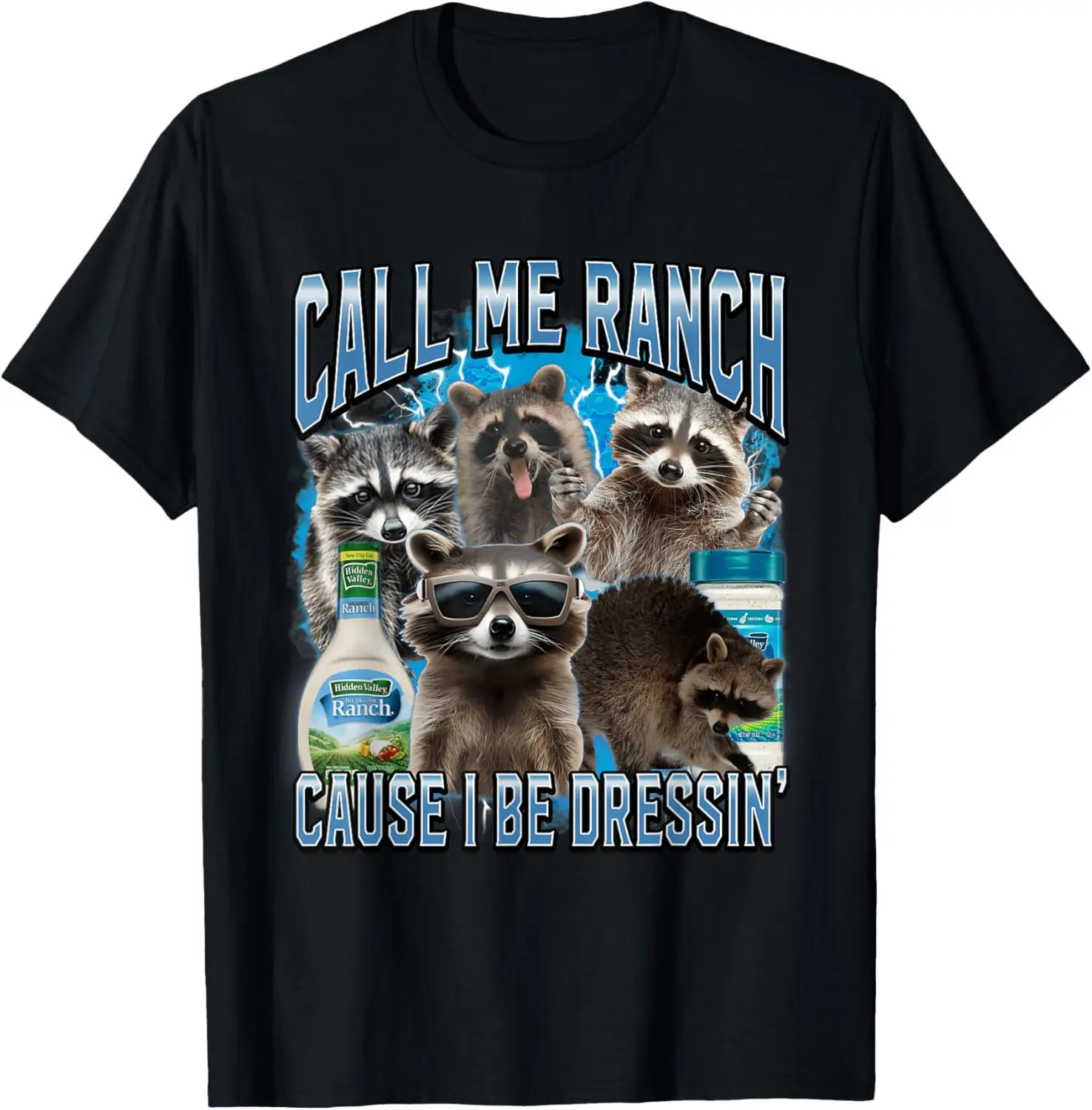 Call Me Ranch Cause I Be Dressing Funny Raccoon Meme T-Shirt Pure Cotton Graphic Tees: Unisex Gifts for Men Menswear Top