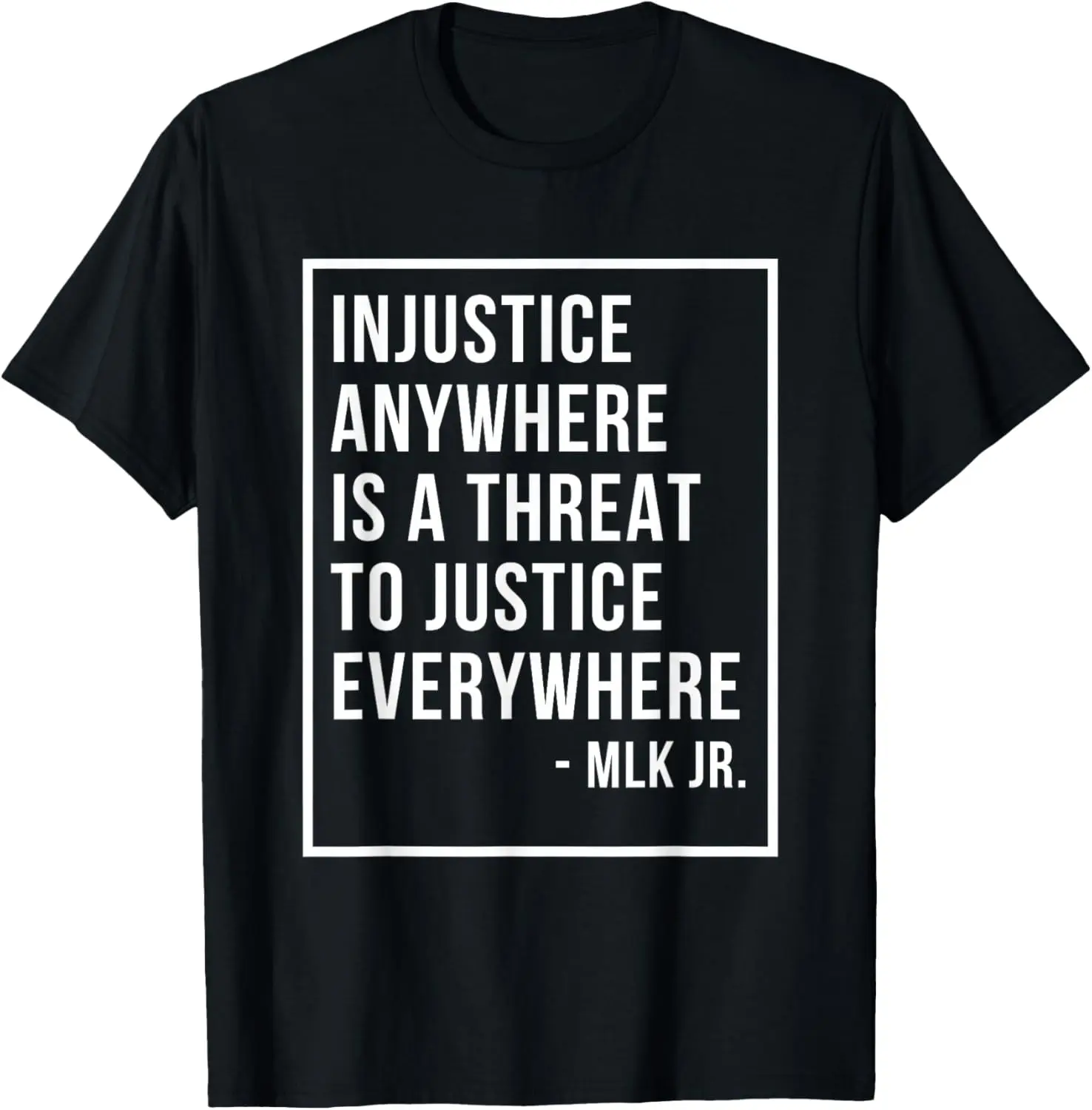 Injustice Anywhere is A Threat to Justice Everywhere Quote T-Shirt Pure Cotton Graphic Tees Menswear Top: Gifts for Men & Women