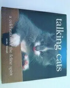 USED-Talking Cats, a Celebration of the Feline Spirit by Sian Keogh (Hardcover)