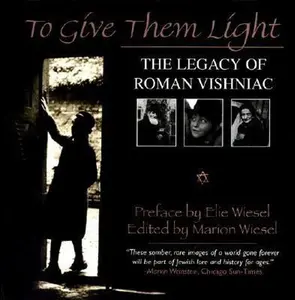 USED-TO GIVE THEM LIGHT: The Legacy of Roman Vishniac by Roman Vishniac (Paperback)