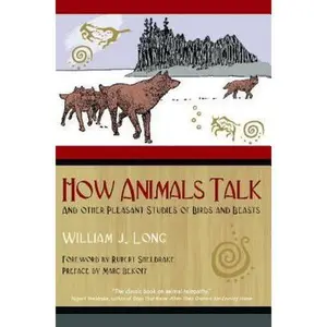 USED-How Animals Talk: And Other Pleasant Studies of Birds and Beasts by Long, William J. (Paperback)