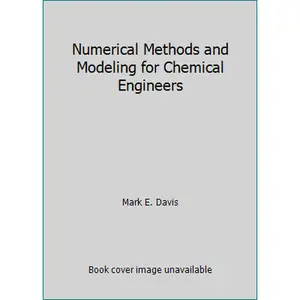 USED Book - Numerical Methods and Modeling for Chemical Engineers by Mark E. Davis (Hardcover) - english