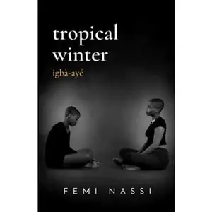 Tropical Winter: Igba-Aye by Femi Nassi (Paperback) - Used