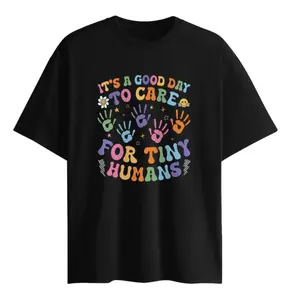 100% Cotton Retro Its A Good Day to Care for Tiny Humans Daycare Teacher T-Shirt