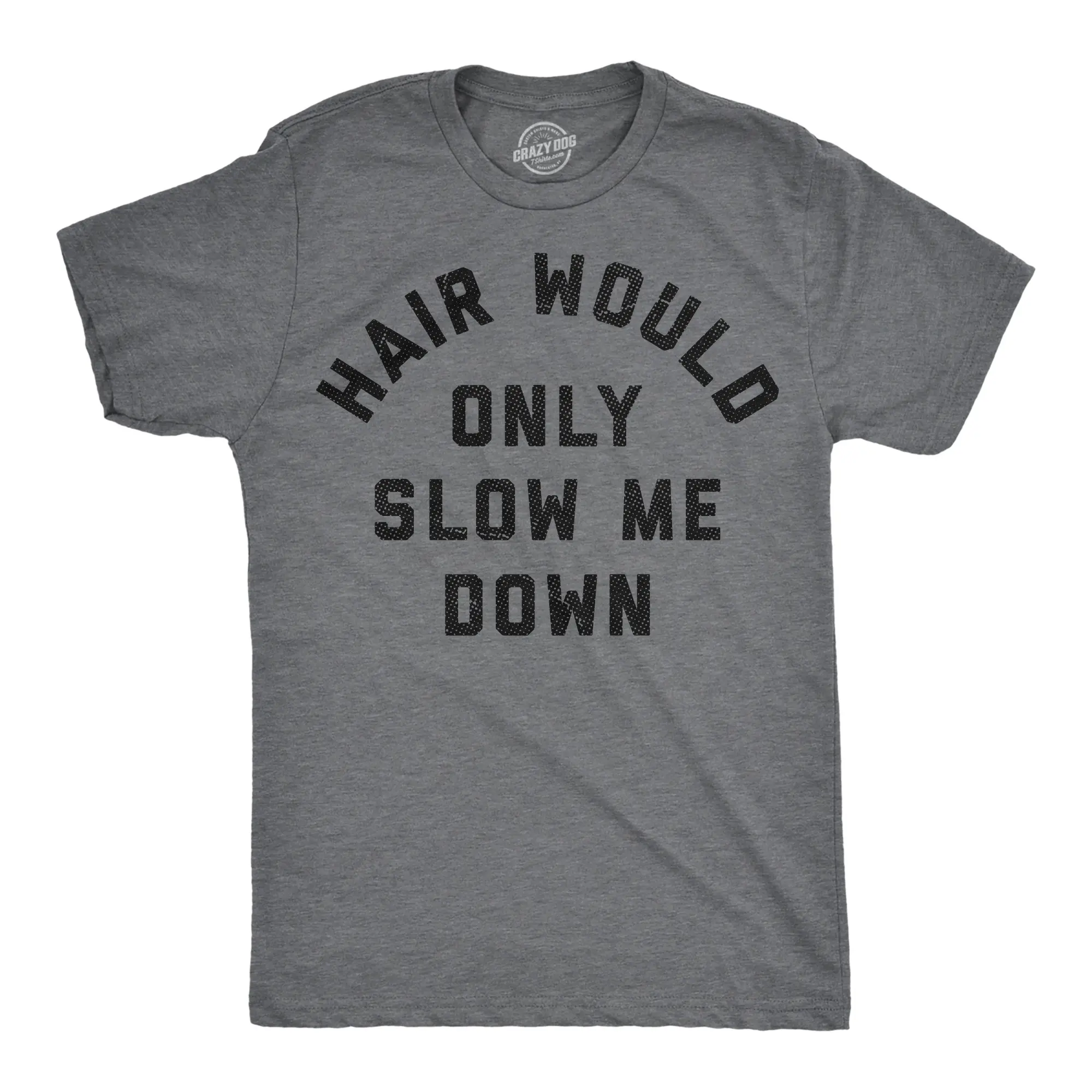 Mens Funny T Shirts Hair Would Only Slow Me Down Sarcastic Bald Graphic Novelty Tee for Men Mens Funny T Shirts Cool Vintage Graphic Tees Funny Sarcastic Short Sleeve Novelty Tees for Guys Dark Grey