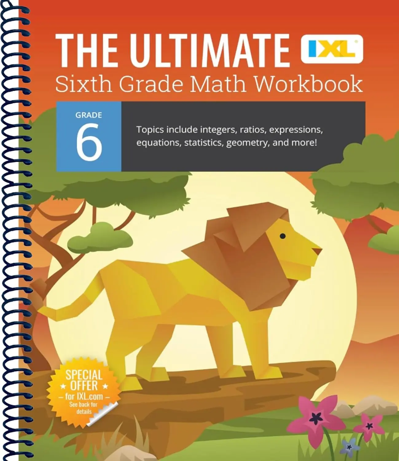 The IXL Ultimate 6th Grade Math Workbook, Activity Book for Kids Ages 11-12 Covering Geometry, Statistics, Equations, Integers, Ratio, and More Mathematics (IXL Ultimate Workbooks)