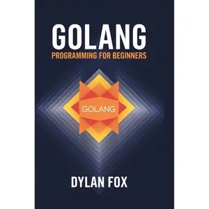 Golang Programming For Beginners Paperback – November 11, 2024