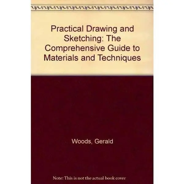 USED-Practical Drawing and Sketching: The Comprehensive Guide to Materials and Techniques by Gerald Woods (Hardcover)