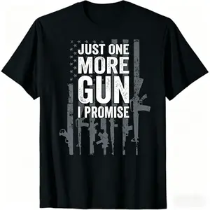Just One More Gun I Promise Funny Guns Lover Gift -  Menswear Casual Classic Round Neck Soft Top