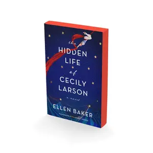 The Hidden Life of Cecily Larson: A Novel by Ellen Baker [Paperback Book]