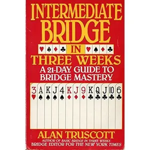 USED-Intermediate Bridge in Three Weeks: A 21-Day Guide to Bridge Mastery by Alan Truscott (Paperback)
