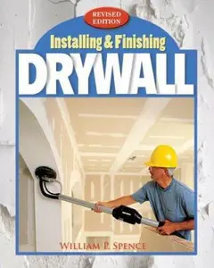 USED-Installing and Finishing Drywall by William P. Spence (Paperback)