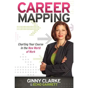USED-Career Mapping: Charting Your Course in the New World of Work by Clarke, Ginny (Paperback)