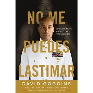 No me puedes lastimar: Domina tu mente y desafía las probabilidades (Spanish Edition)