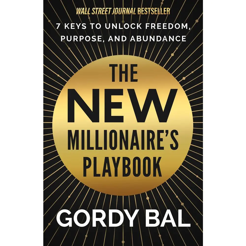 USED-The New Millionaire's Playbook: 7 Keys to Unlock Freedom, Purpose, and Abundance by Bal, Gordy (Hardcover)